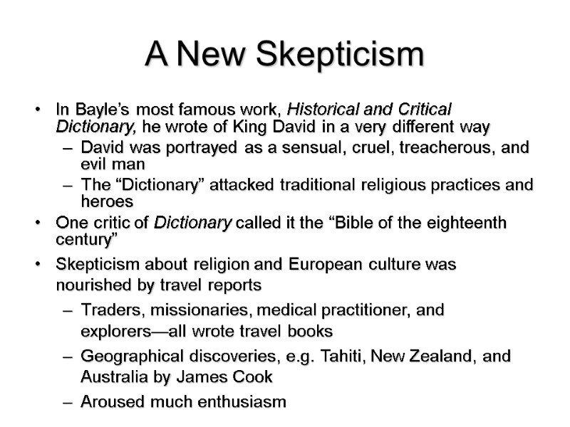 A New Skepticism In Bayle’s most famous work, Historical and Critical Dictionary, he wrote